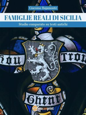 cover image of Famiglie reali di Sicilia. Studio comparato su testi antichi